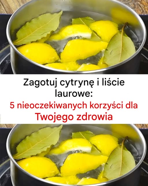 Gotowanie cytryny z liśćmi laurowymi: korzyści zdrowotne