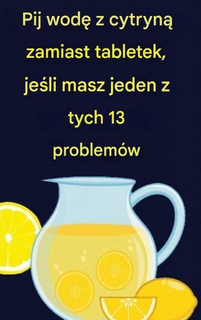 Unikalny tytuł: „13 powodów, by pić wodę z cytryną zamiast sięgać po tabletki”