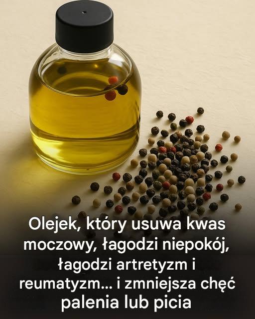 Naturalny olej o wielu zaletach: obniża poziom kwasu moczowego, łagodzi lęk, łagodzi artretyzm i reumatyzm, pomaga w walce z uzależnieniami