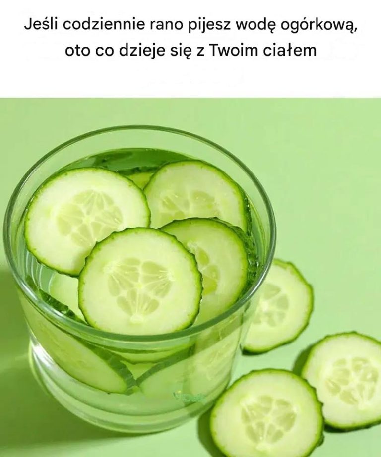 Jeśli codziennie rano pijesz wodę ogórkową, oto co dzieje się z Twoim ciałem