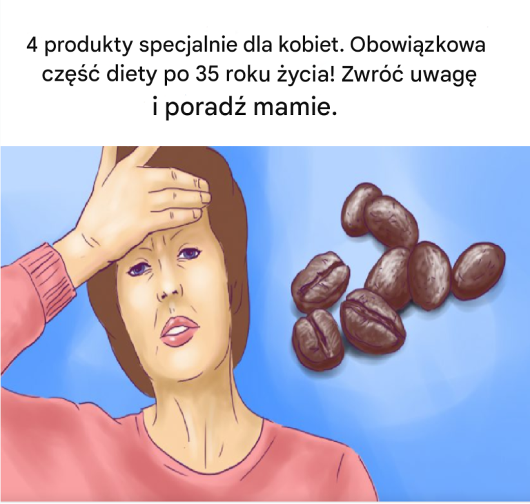 4 produkty specjalnie dla kobiet. Obowiązkowa część diety po 35 roku życia! Zwróć uwagę i poradź mamie.