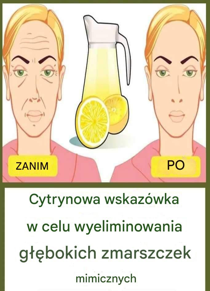 Sztuczka z cytryną na pozbycie się głębokich zmarszczek na twarzy