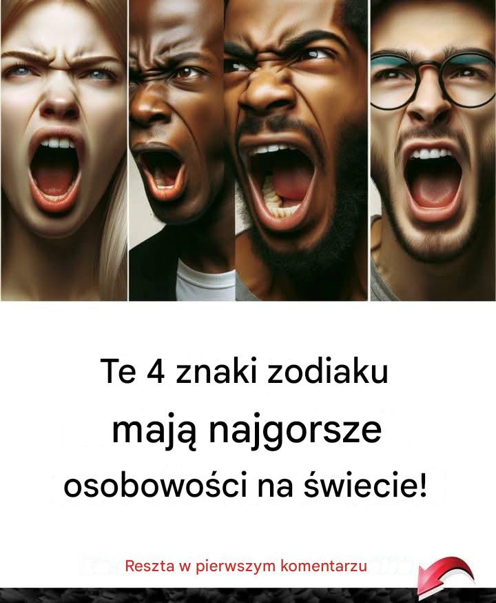 Te 4 znaki zodiaku mają najgorsze osobowości na świecie!