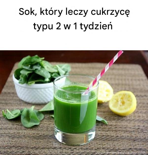 Sok, który leczy cukrzycę typu 2 w 1 tydzień